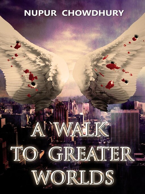 Title details for A Walk to Greater Worlds by Nupur Chowdhury - Available
